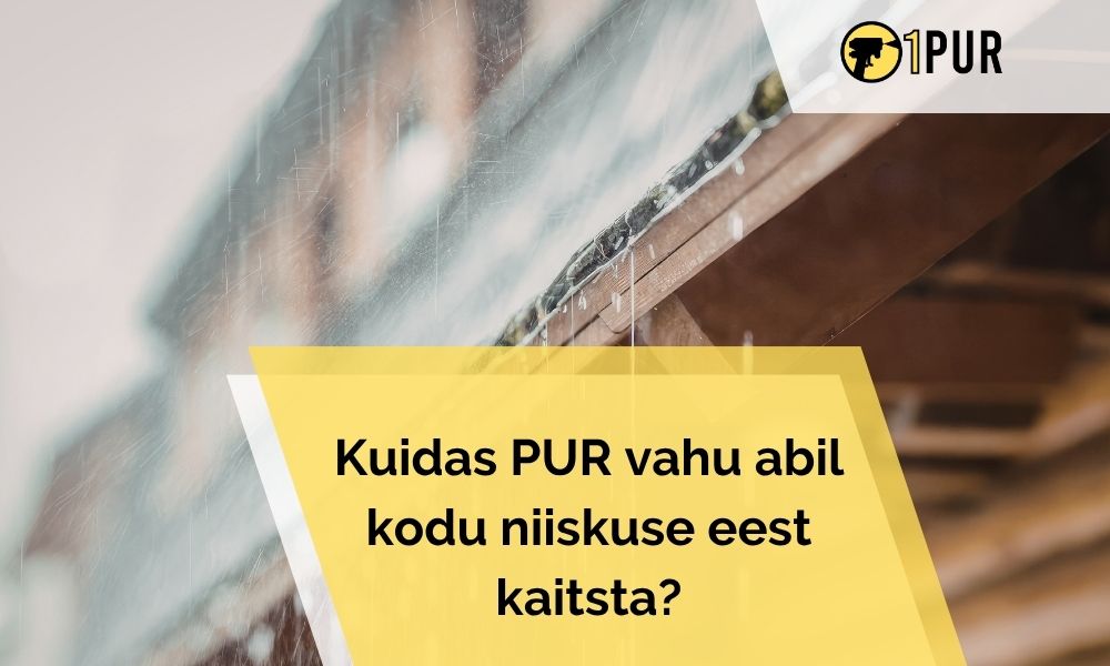 PUR vaht soojustus on tänapäevane lahendus, mis pakub suurepärast kaitset niiskuse ja soojuskadude vastu. Suletud pooridega PUR vaht on eriline just seetõttu, e